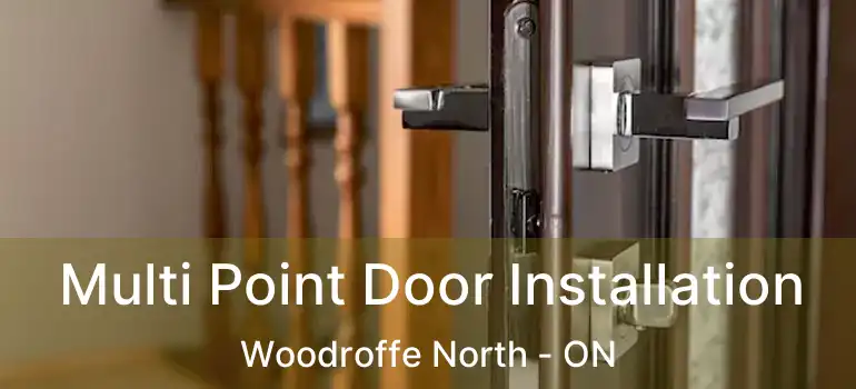  Multi Point Door Installation Woodroffe North - ON