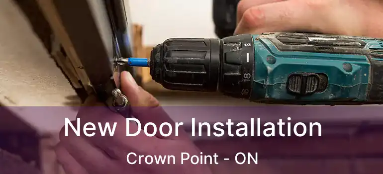  New Door Installation Crown Point - ON