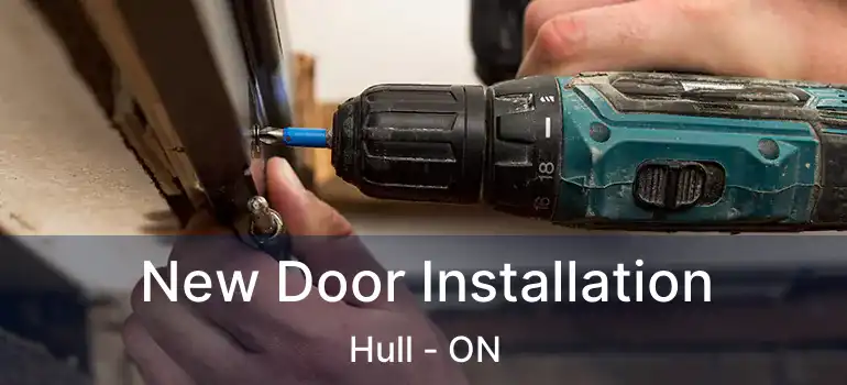  New Door Installation Hull - ON