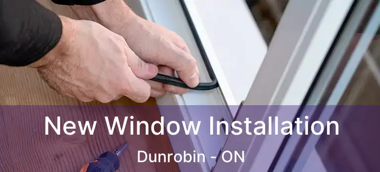  New Window Installation Dunrobin - ON