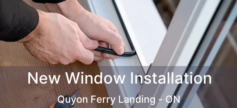  New Window Installation Quyon Ferry Landing - ON