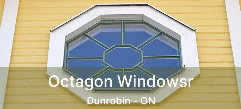  Octagon Windowsr Dunrobin - ON