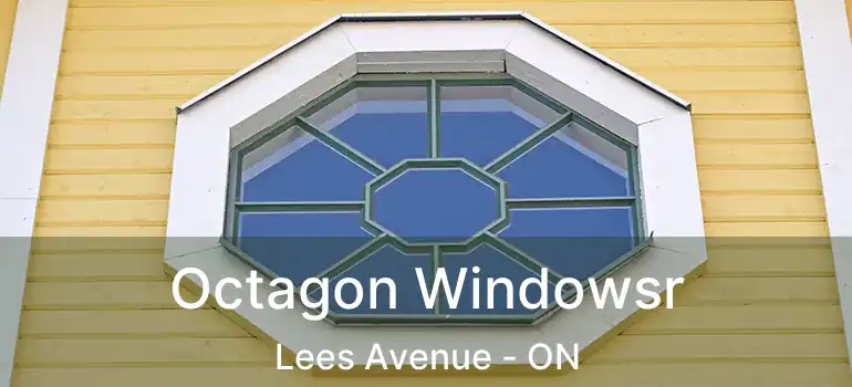  Octagon Windowsr Lees Avenue - ON