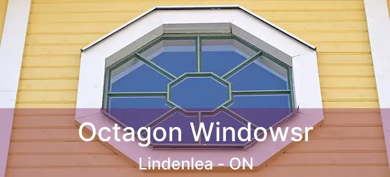  Octagon Windowsr Lindenlea - ON