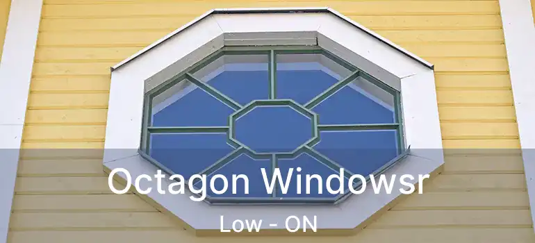  Octagon Windowsr Low - ON