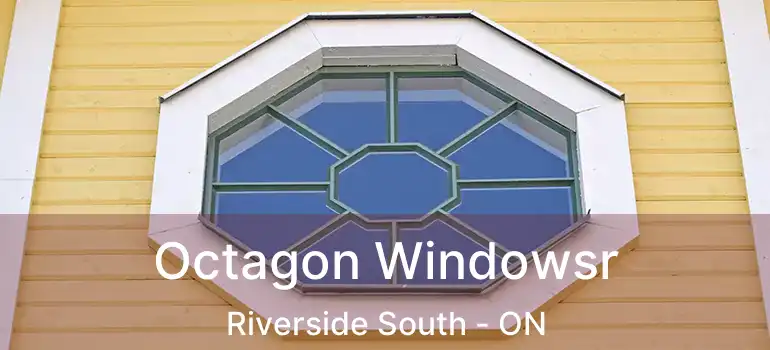  Octagon Windowsr Riverside South - ON