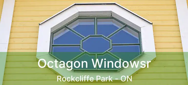  Octagon Windowsr Rockcliffe Park - ON