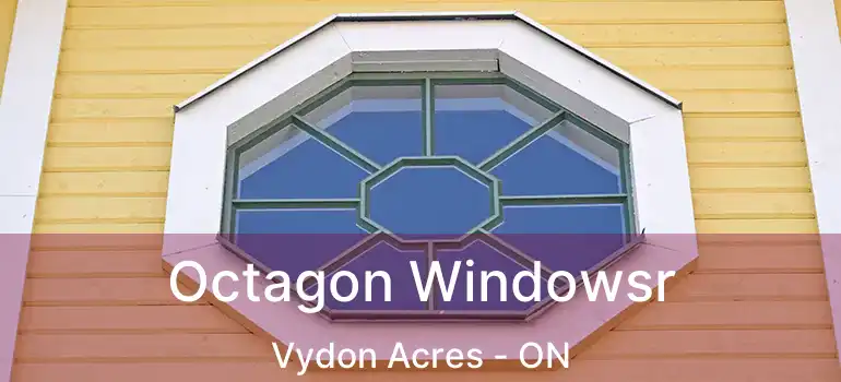  Octagon Windowsr Vydon Acres - ON