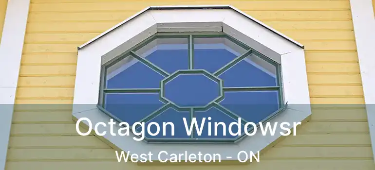  Octagon Windowsr West Carleton - ON