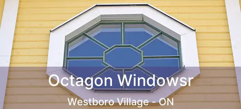  Octagon Windowsr Westboro Village - ON