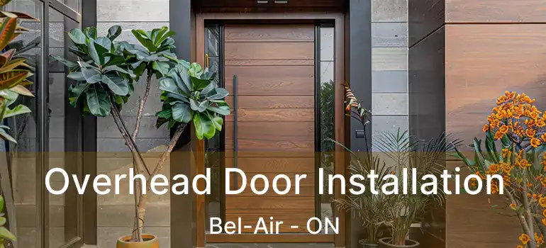  Overhead Door Installation Bel-Air - ON