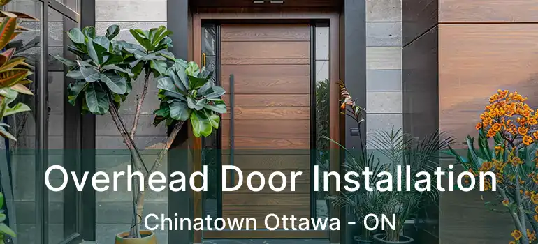  Overhead Door Installation Chinatown Ottawa - ON