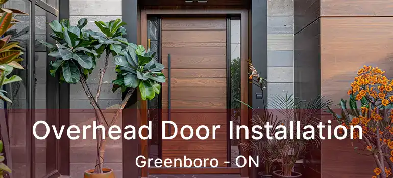  Overhead Door Installation Greenboro - ON