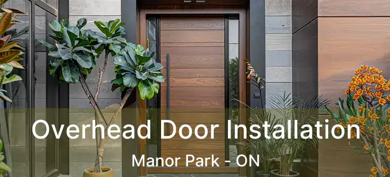  Overhead Door Installation Manor Park - ON