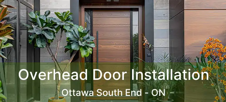  Overhead Door Installation Ottawa South End - ON