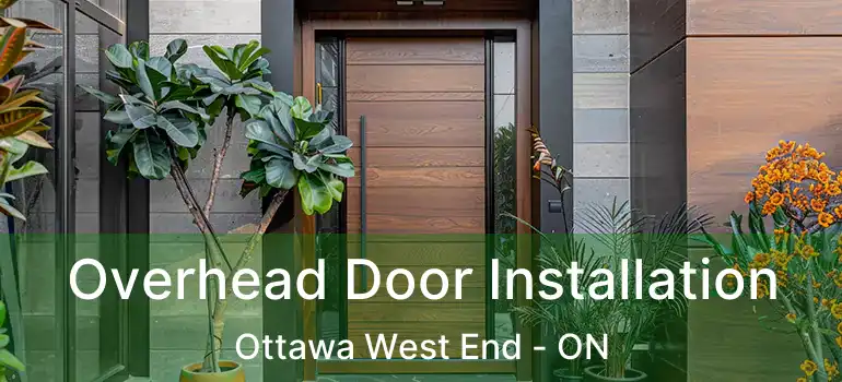  Overhead Door Installation Ottawa West End - ON