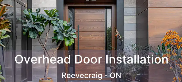  Overhead Door Installation Reevecraig - ON