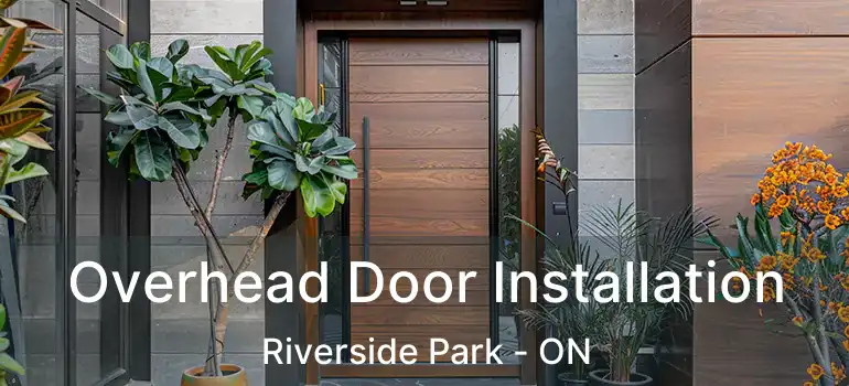  Overhead Door Installation Riverside Park - ON