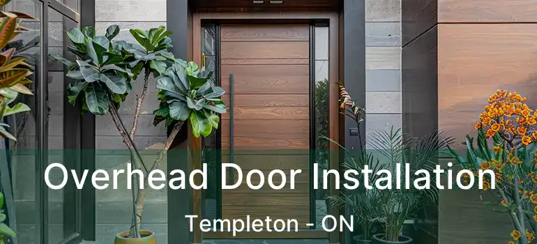  Overhead Door Installation Templeton - ON