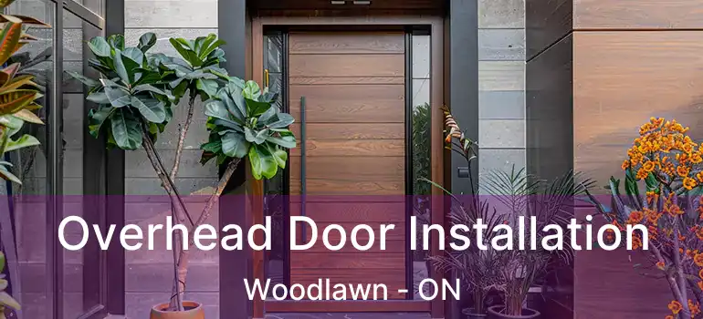  Overhead Door Installation Woodlawn - ON