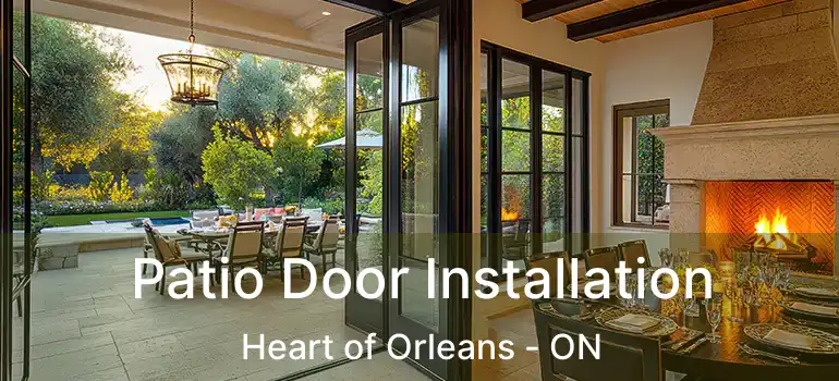  Patio Door Installation Heart of Orleans - ON