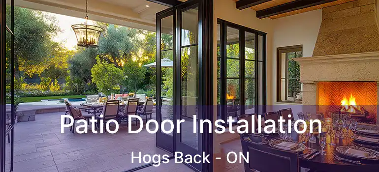  Patio Door Installation Hogs Back - ON