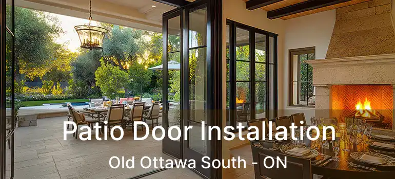  Patio Door Installation Old Ottawa South - ON