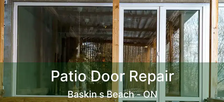  Patio Door Repair Baskin s Beach - ON