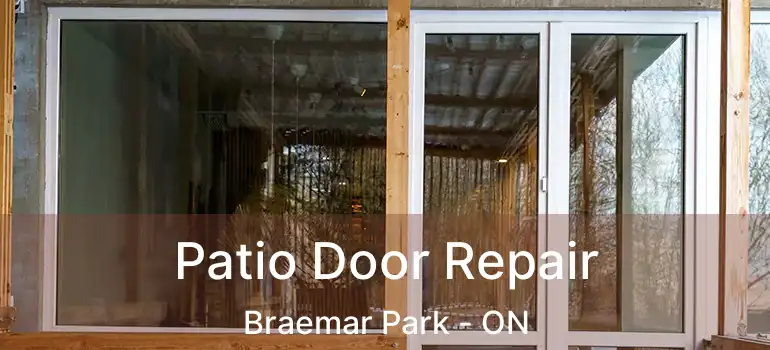  Patio Door Repair Braemar Park - ON