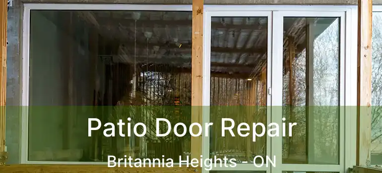  Patio Door Repair Britannia Heights - ON