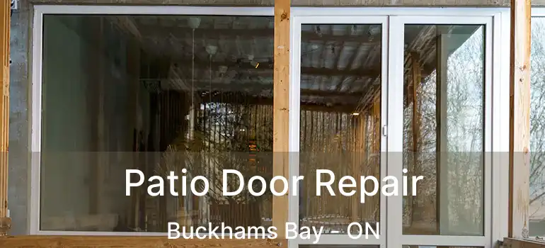  Patio Door Repair Buckhams Bay - ON