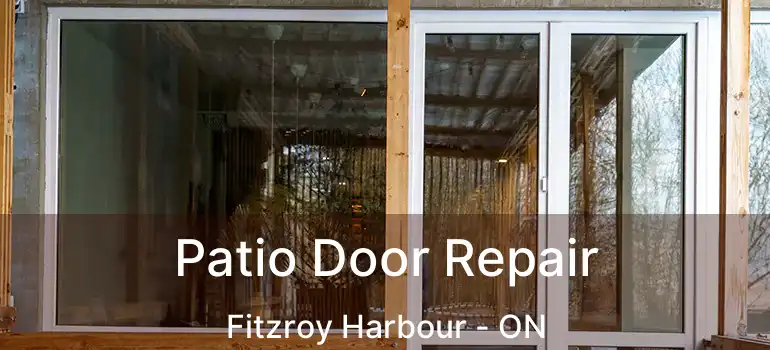  Patio Door Repair Fitzroy Harbour - ON