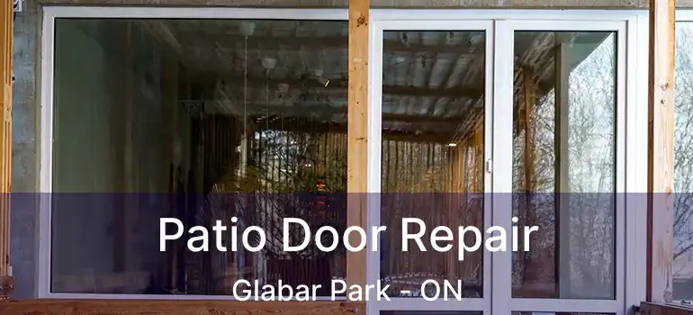  Patio Door Repair Glabar Park - ON