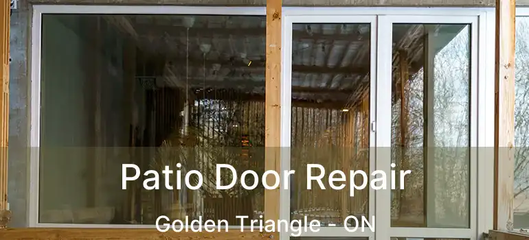  Patio Door Repair Golden Triangle - ON