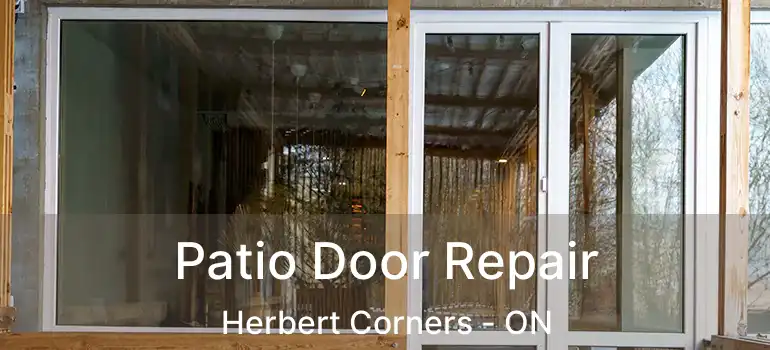  Patio Door Repair Herbert Corners - ON