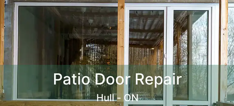  Patio Door Repair Hull - ON