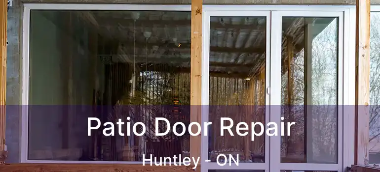  Patio Door Repair Huntley - ON