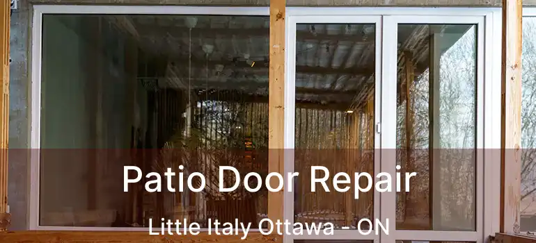  Patio Door Repair Little Italy Ottawa - ON