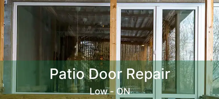  Patio Door Repair Low - ON