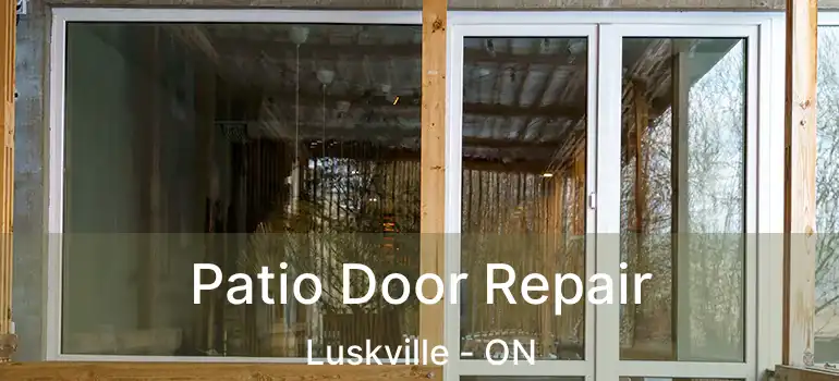  Patio Door Repair Luskville - ON