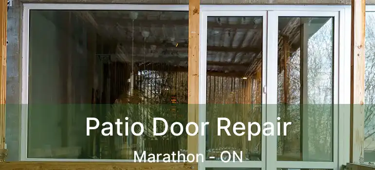  Patio Door Repair Marathon - ON