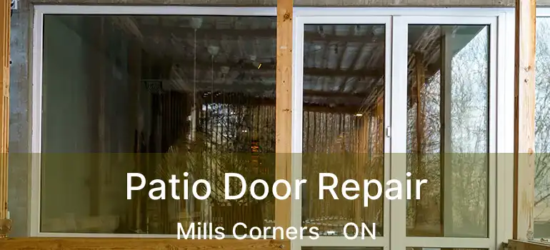  Patio Door Repair Mills Corners - ON