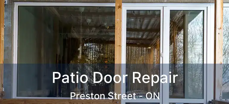  Patio Door Repair Preston Street - ON