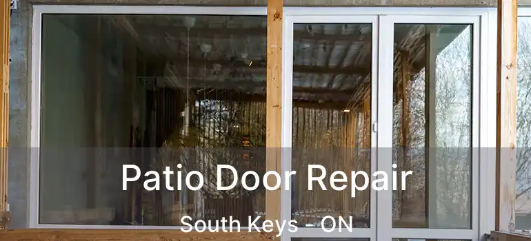  Patio Door Repair South Keys - ON