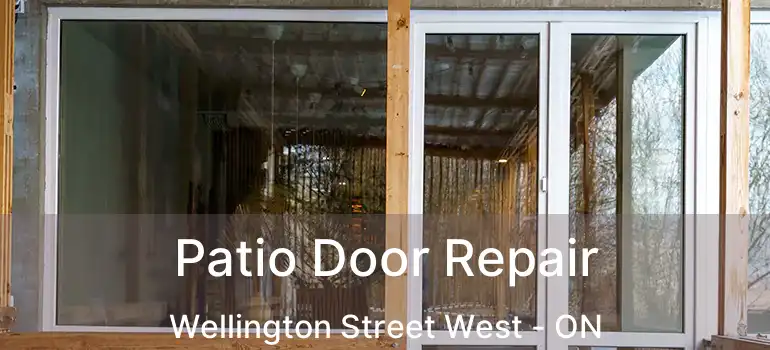  Patio Door Repair Wellington Street West - ON