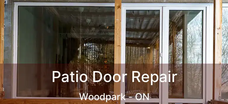  Patio Door Repair Woodpark - ON