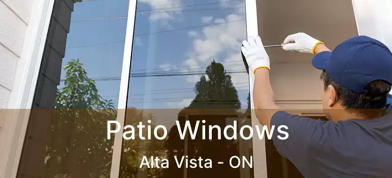  Patio Windows Alta Vista - ON