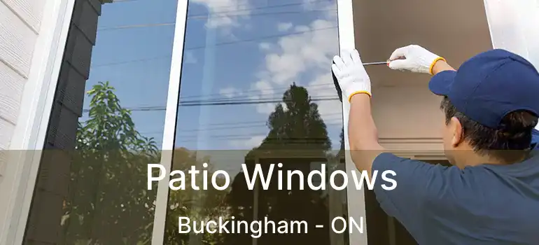  Patio Windows Buckingham - ON