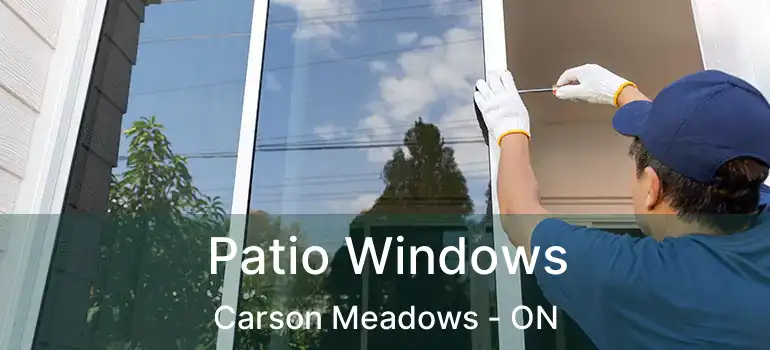  Patio Windows Carson Meadows - ON