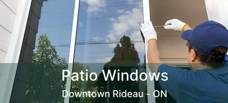  Patio Windows Downtown Rideau - ON